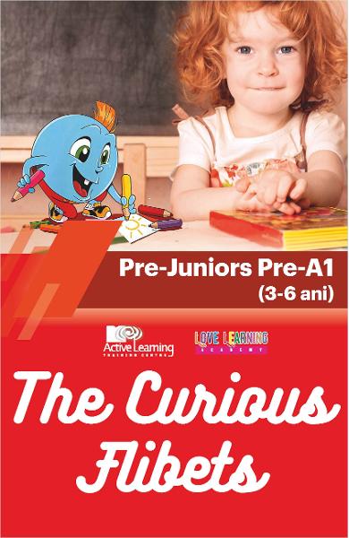 The Curious Flibets â€“ Pre-Juniors  Pre-A1 (3-6 ani) 